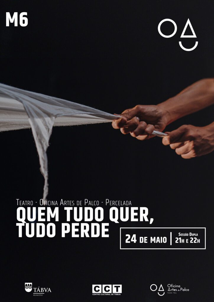 Teatro – “Quem Tudo Quer, Tudo Perde”